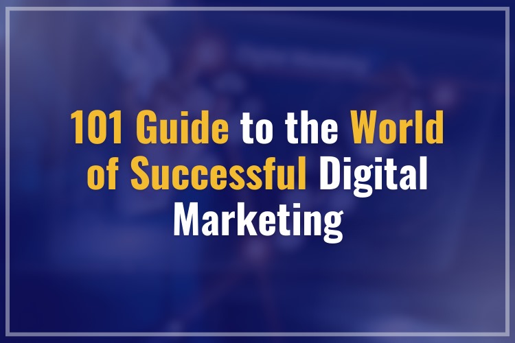 101 Guide to the World of Successful Digital Marketing | 1stepGrow Academy