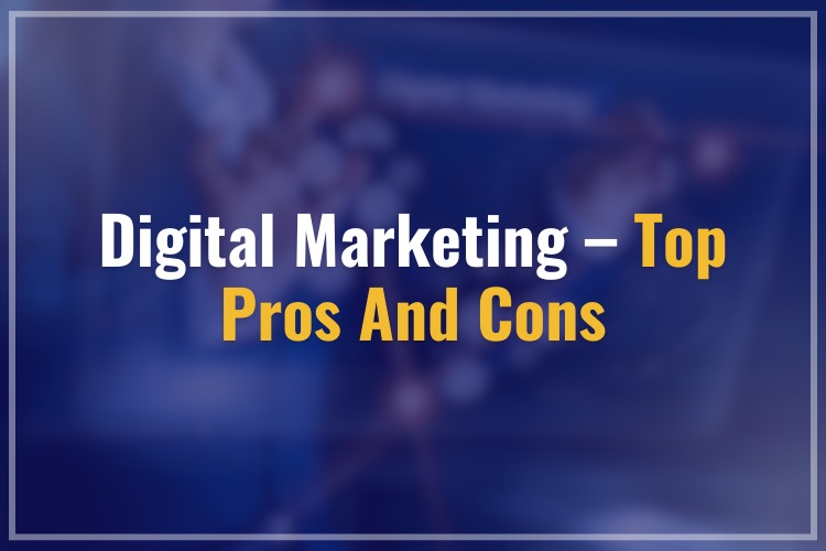 Digital Marketing – Top Pros and Cons