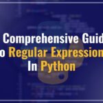 A Comprehensive Guide to Regular Expressions in Python