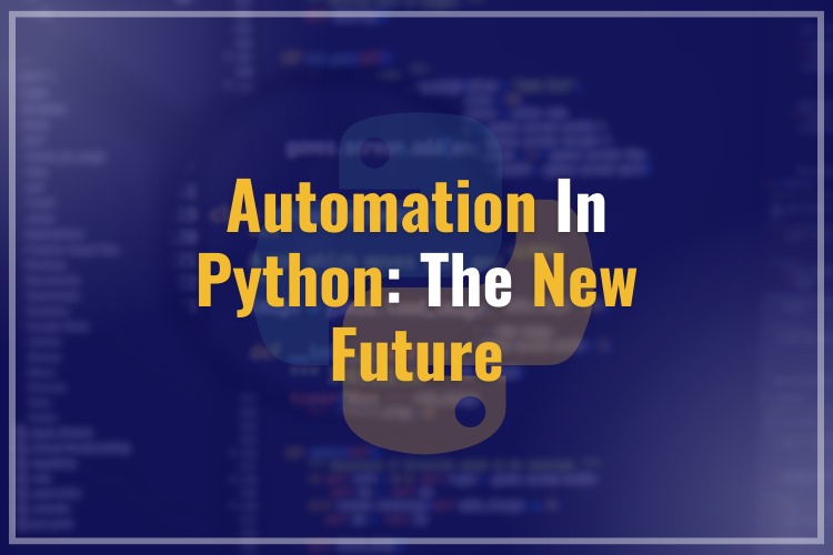 Automation in Python: The New Future