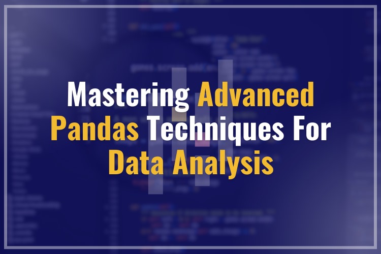 Mastering Advanced Pandas Techniques for Data Analysis